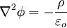 {\nabla}^2 \phi = - {\rho \over \varepsilon_o}